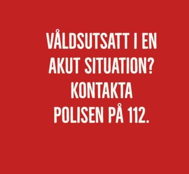 Våldsutsatt i en akut situation? Kontakta polisen på telefonnummer 112.