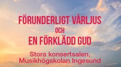 Förunderligt Vårljus och Förklädd Gud