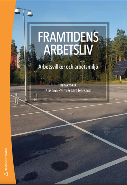 Framtidens arbetsliv - arbetsvillkor och arbetsmiljö